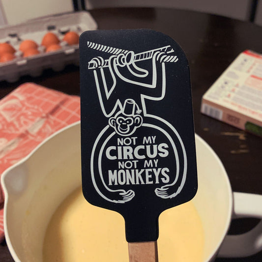 Not My Circus Not My Monkeys Spatula With A Wooden Handle