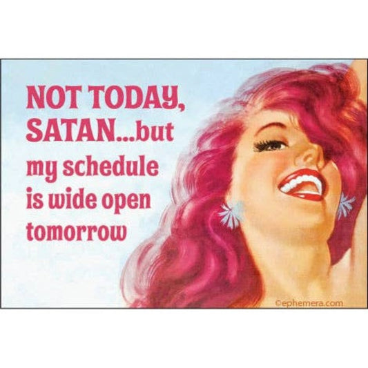 Not Today Satan...But My Schedule Is Wide Open Tomorrow Funny Rectangular Fridge Magnet | 3" x 2"-Ephemera-The Bullish Store