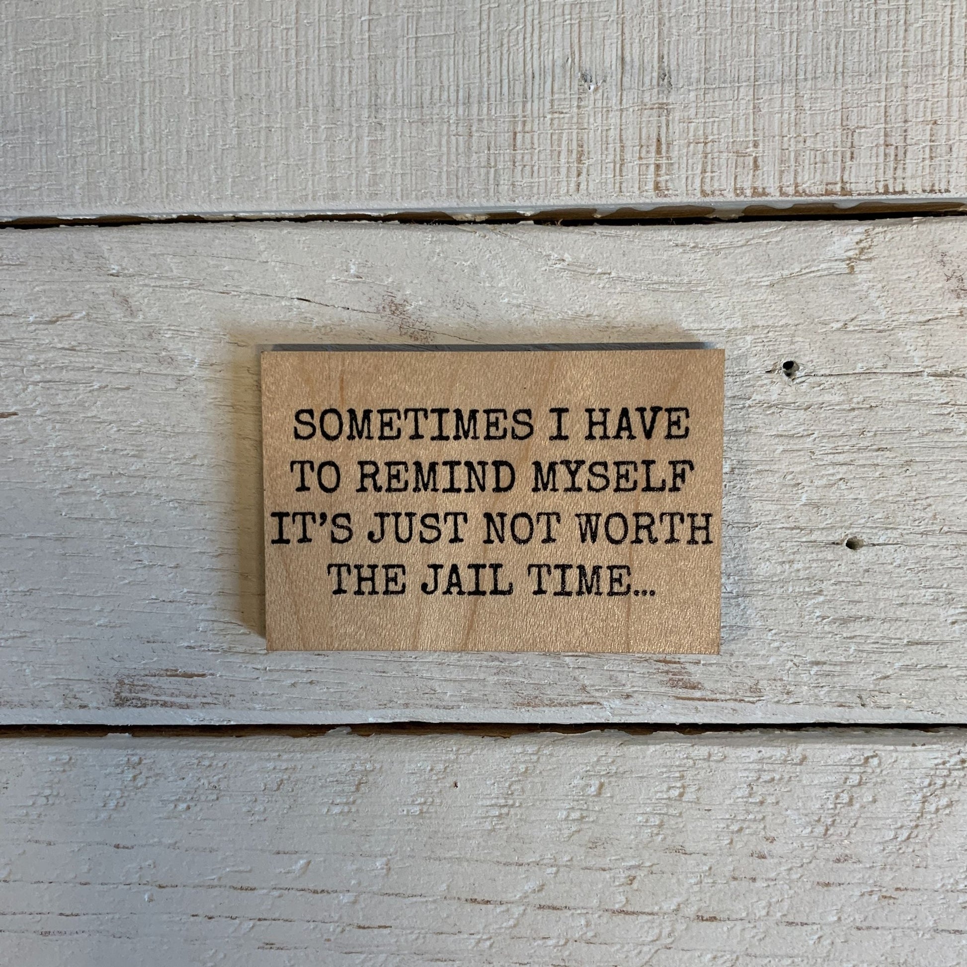 Not Worth the Jail Time Funny Wood Refrigerator Magnet | 2" x 3"