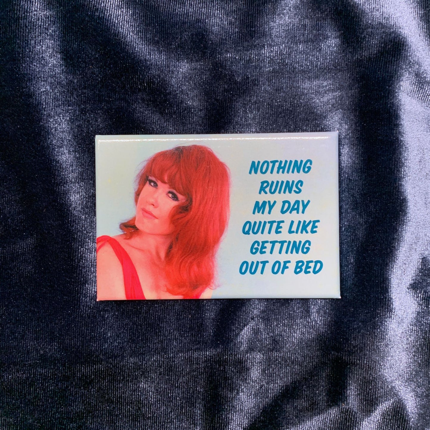 Nothing Ruins My Day Quite Like Getting Out Of Bed Magnet | Refrigerator Magnetic Surface Decor