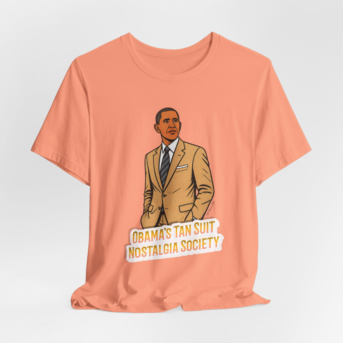 Obama's Tan Suit Nostalgia Society  Jersey Short Sleeve Tee [Sizes XS-4XL]
