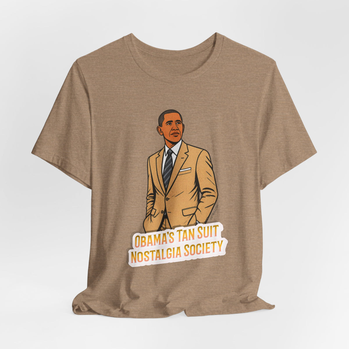 Obama's Tan Suit Nostalgia Society  Jersey Short Sleeve Tee [Sizes XS-4XL]