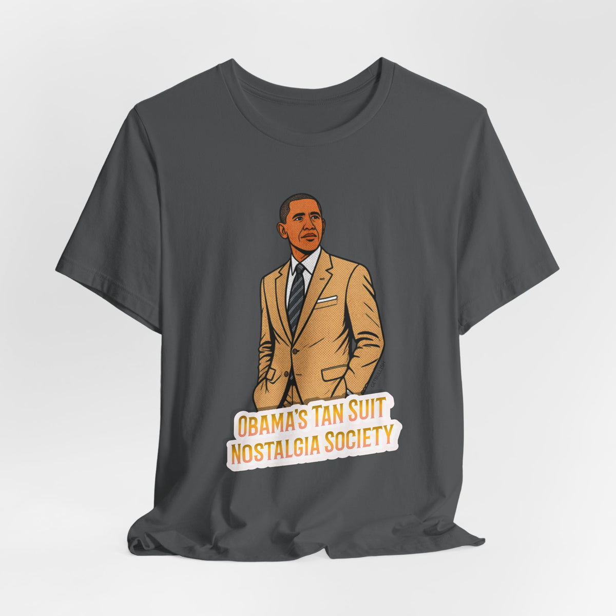 Obama's Tan Suit Nostalgia Society  Jersey Short Sleeve Tee [Sizes XS-4XL]