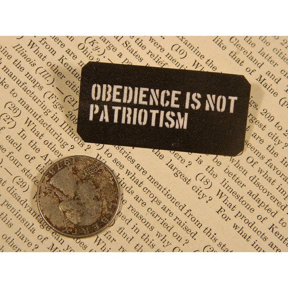 Obedience Is Not Patriotism Handmade Metal Pin