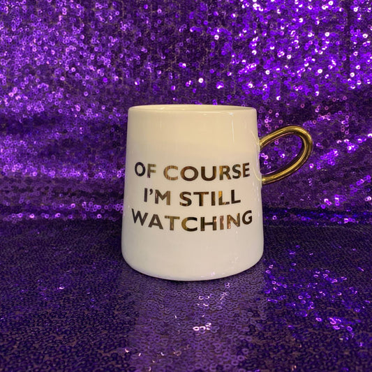 Of Course I'm Still Watching Netflix Themed Funny Tapered Mug | 11 oz | White and Blue Watercolor