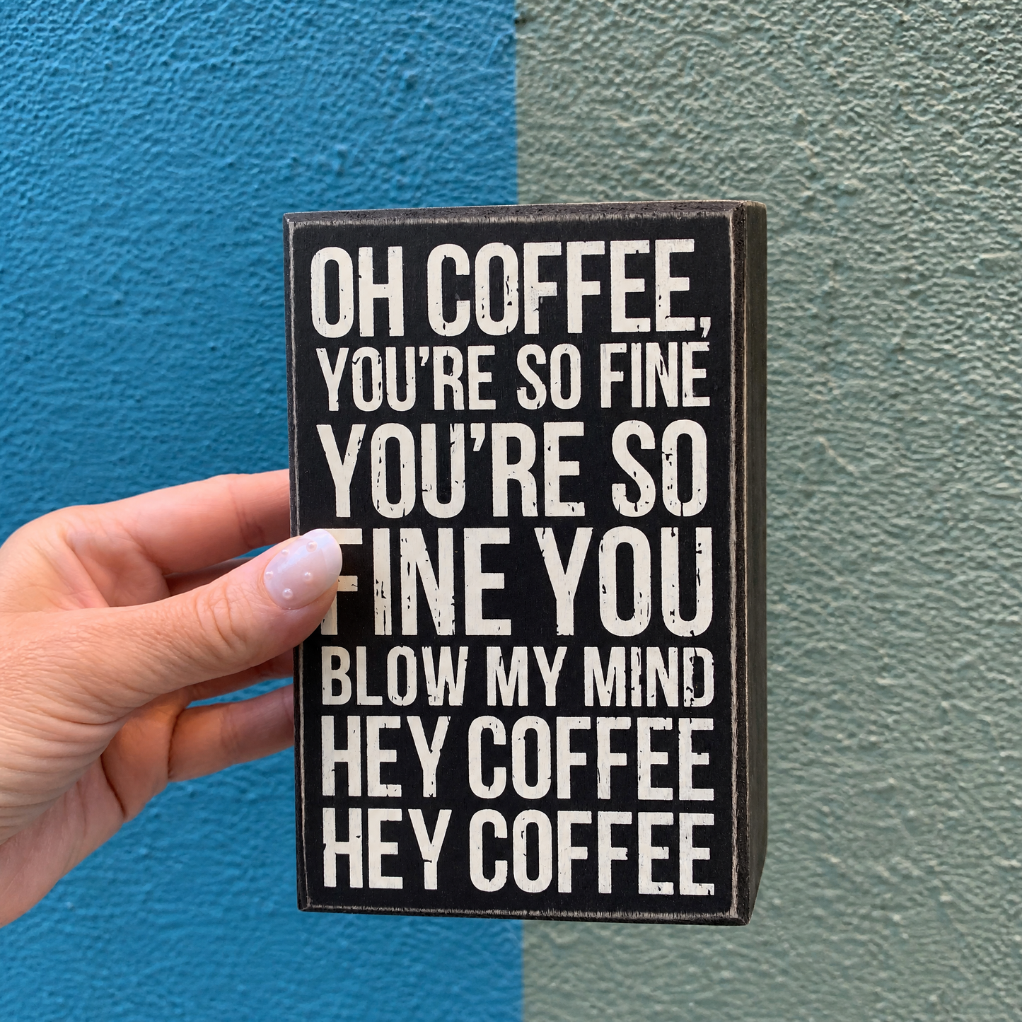 Oh Coffee You're so Fine Wooden Box Sign | 4.5" x 7" x 1.75"