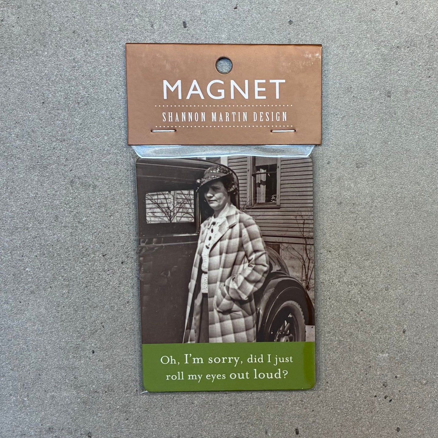 Oh I'm Sorry Did I Just Roll My Eyes Out Loud Rectangle Magnet