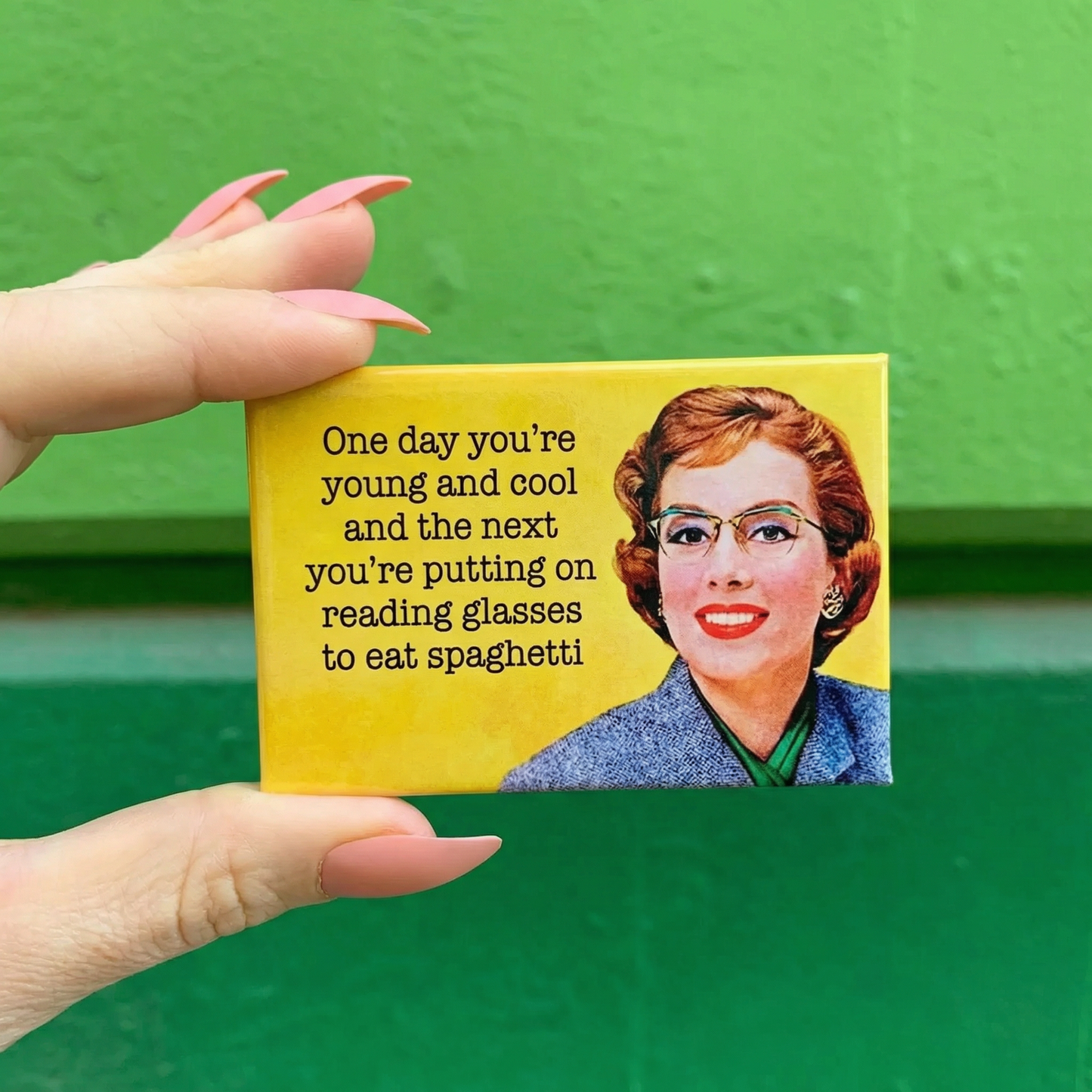 One Day You’re Young and Cool Magnet | Funny Aging Humor Fridge Magnet