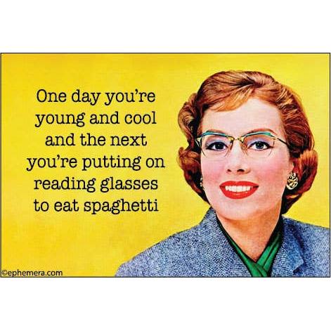 One Day You’re Young and Cool Magnet | Funny Aging Humor Fridge Magnet