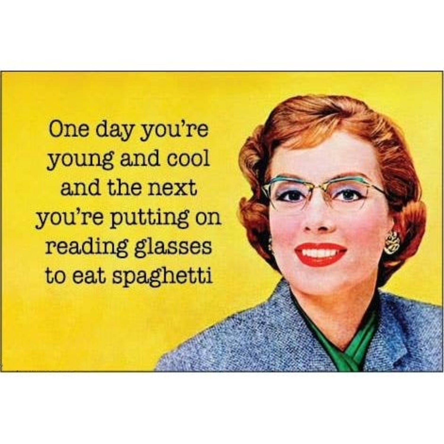 One Day You’re Young and Cool Magnet | Funny Aging Humor Fridge Magnet-Ephemera-The Bullish Store