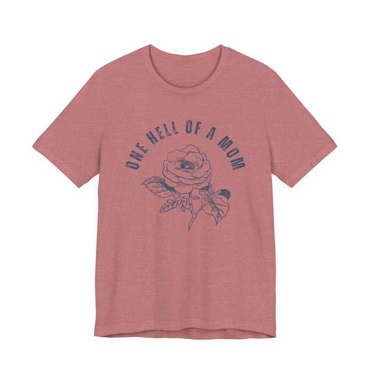 One Hell of a Mom Tattoo-Inspired Flower Rose Unisex Jersey Short Sleeve Tee