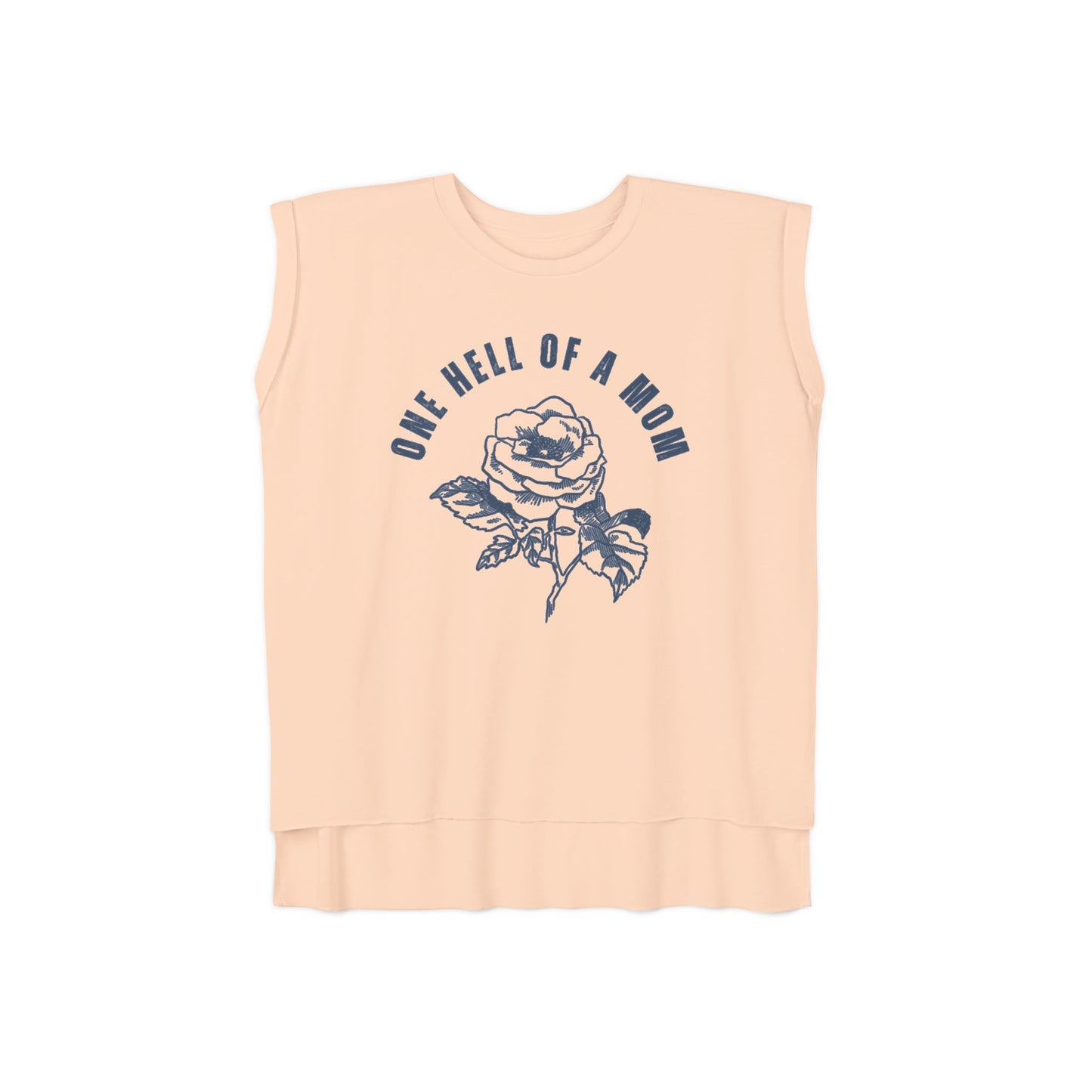 One Hell of a Mom Women’s Flowy Rolled Cuffs Muscle Tee