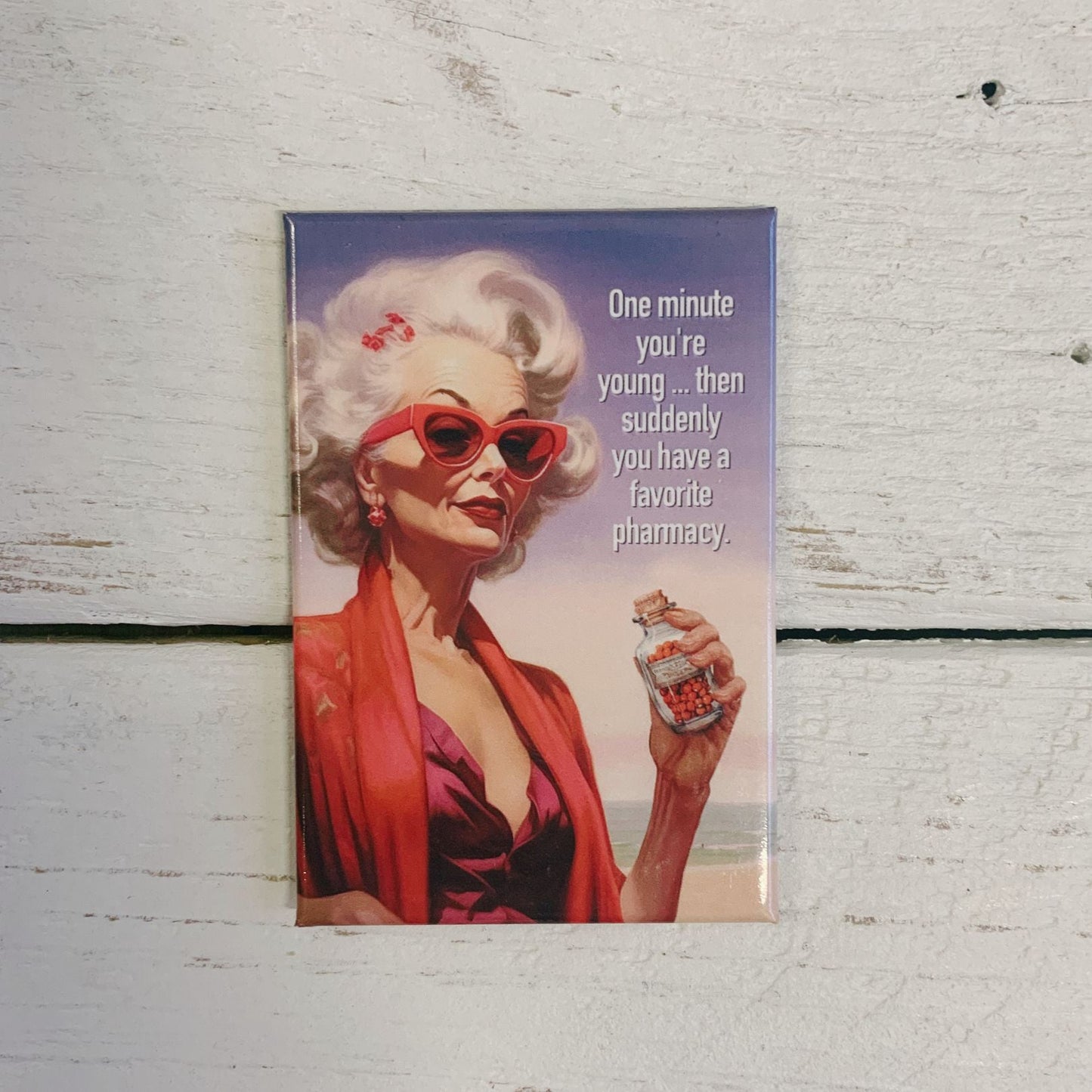 One Minute You're Young…Suddenly Have A Favorite Pharmacy Rectangular Fridge Magnet | 3" x 2"