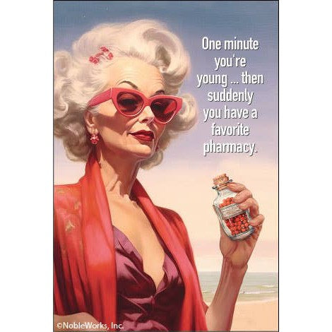 One Minute You're Young…Suddenly Have A Favorite Pharmacy Rectangular Fridge Magnet | 3" x 2"