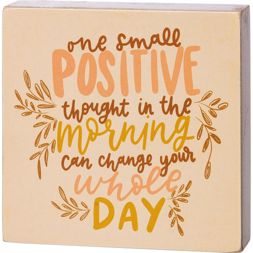 One Small Positive Thought In The Morning Inspo Wooden Block Sign | 4" Square