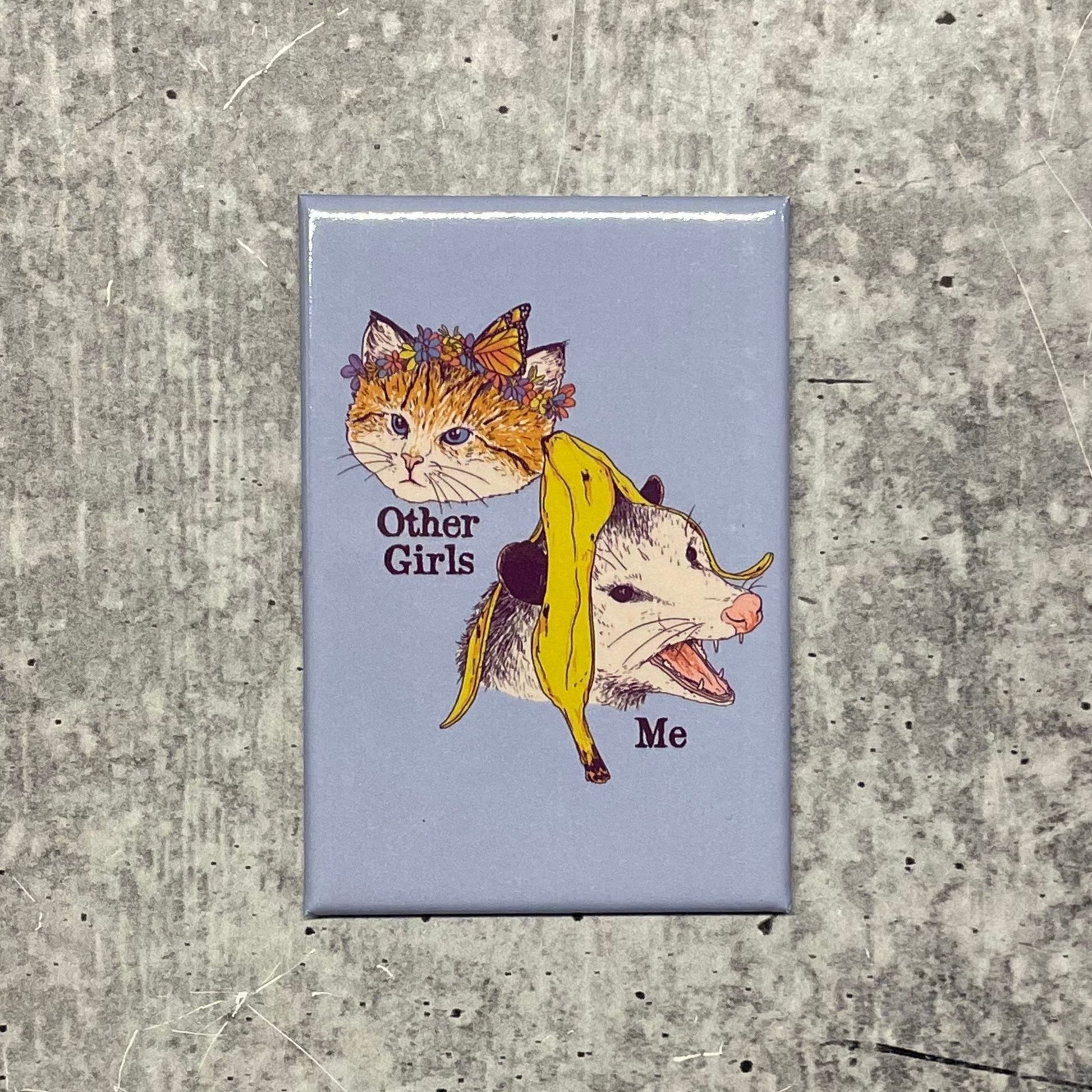 Other Girls - Me Cat Refrigerator Magnet | 2.5" X 3.5"