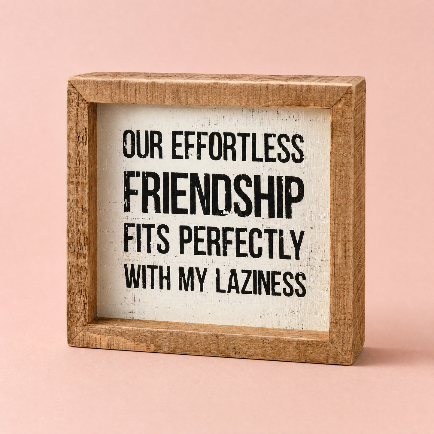 Our Effortless Friendship Fits Perfectly Wooden Inset Box Sign | Best Friend Gift