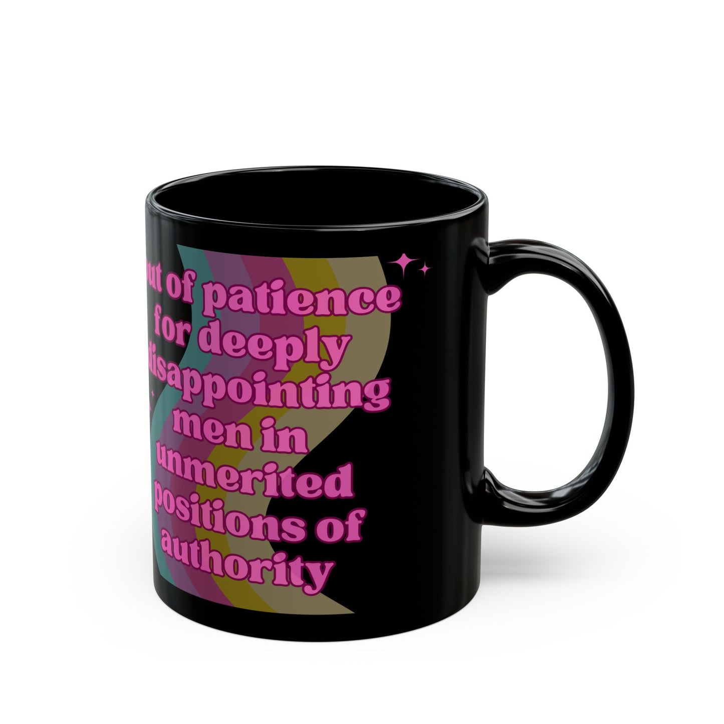 Out of Patience for Deeply Disappointing Men Feminist Mug in Black