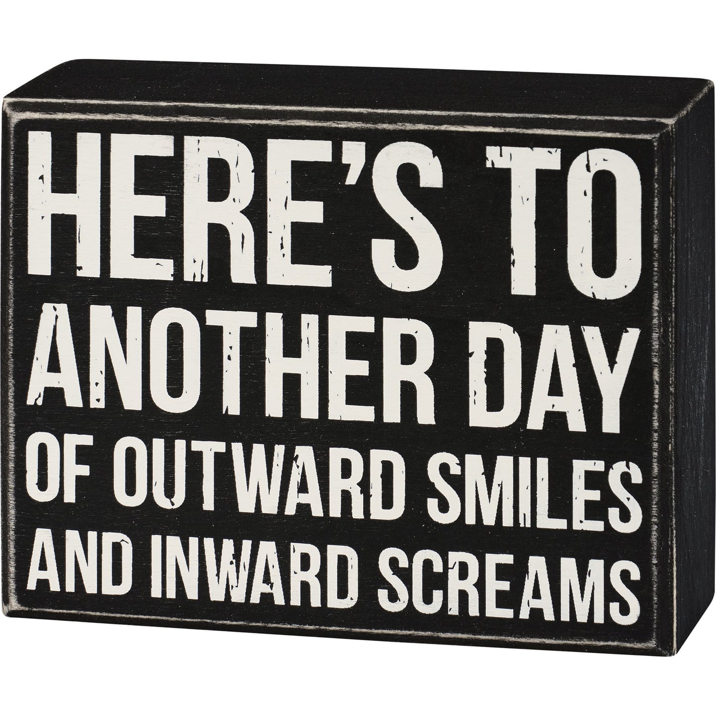 Outward Smiles Inward Screams Box Sign | Desk Wall Display Wooden Box Sign | 5" x 6"