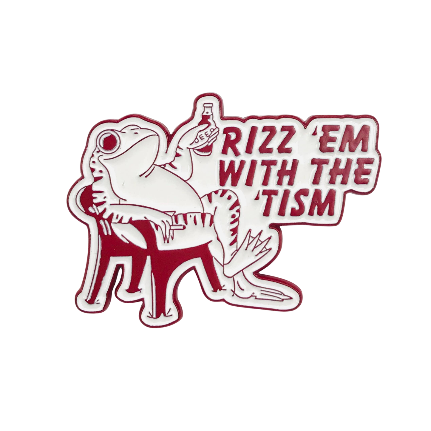 Rizz 'Em With the 'Tism Enamel Pin