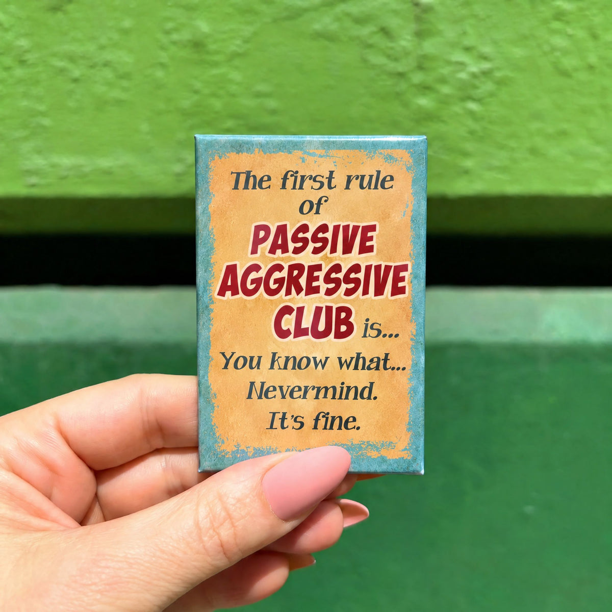 Passive Aggressive Club Funny Refrigerator Magnet | 2" x 3"