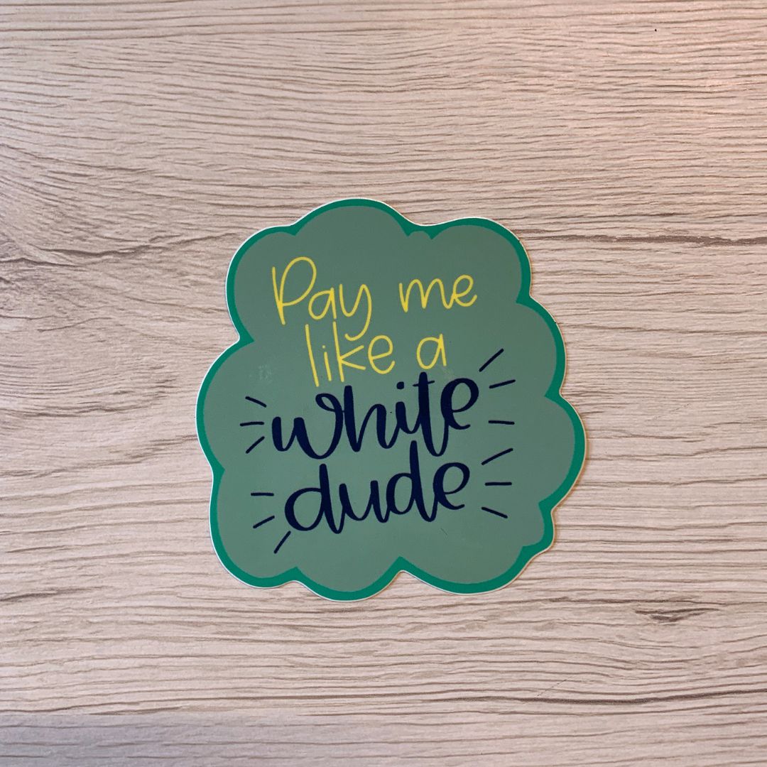 Pay Me Like A White Dude Funny Vinyl Waterproof Sticker