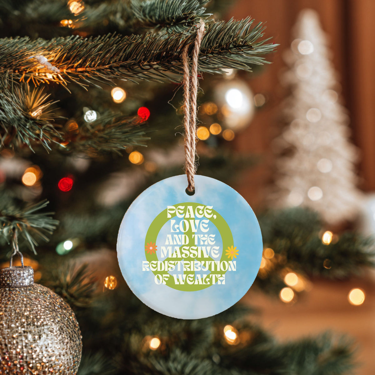 Peace, Love and the Massive Redistribution of Wealth Ceramic Ornament | Funny Political Holiday Decor | Progressive Gift Idea