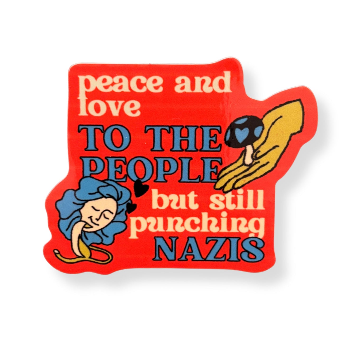 Peace and Love to the People Sticker | Bold Anti Fascist Vinyl Decal | Protest Humor Sticker