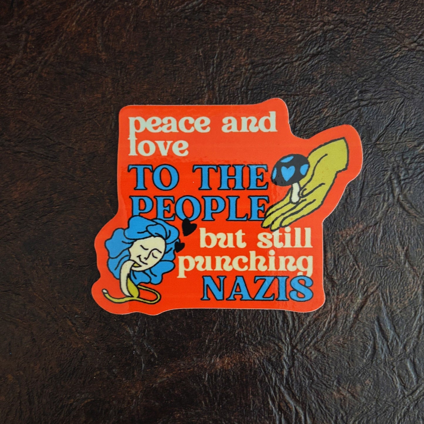 Peace and Love to the People Sticker | Bold Anti Fascist Vinyl Decal | Protest Humor Sticker
