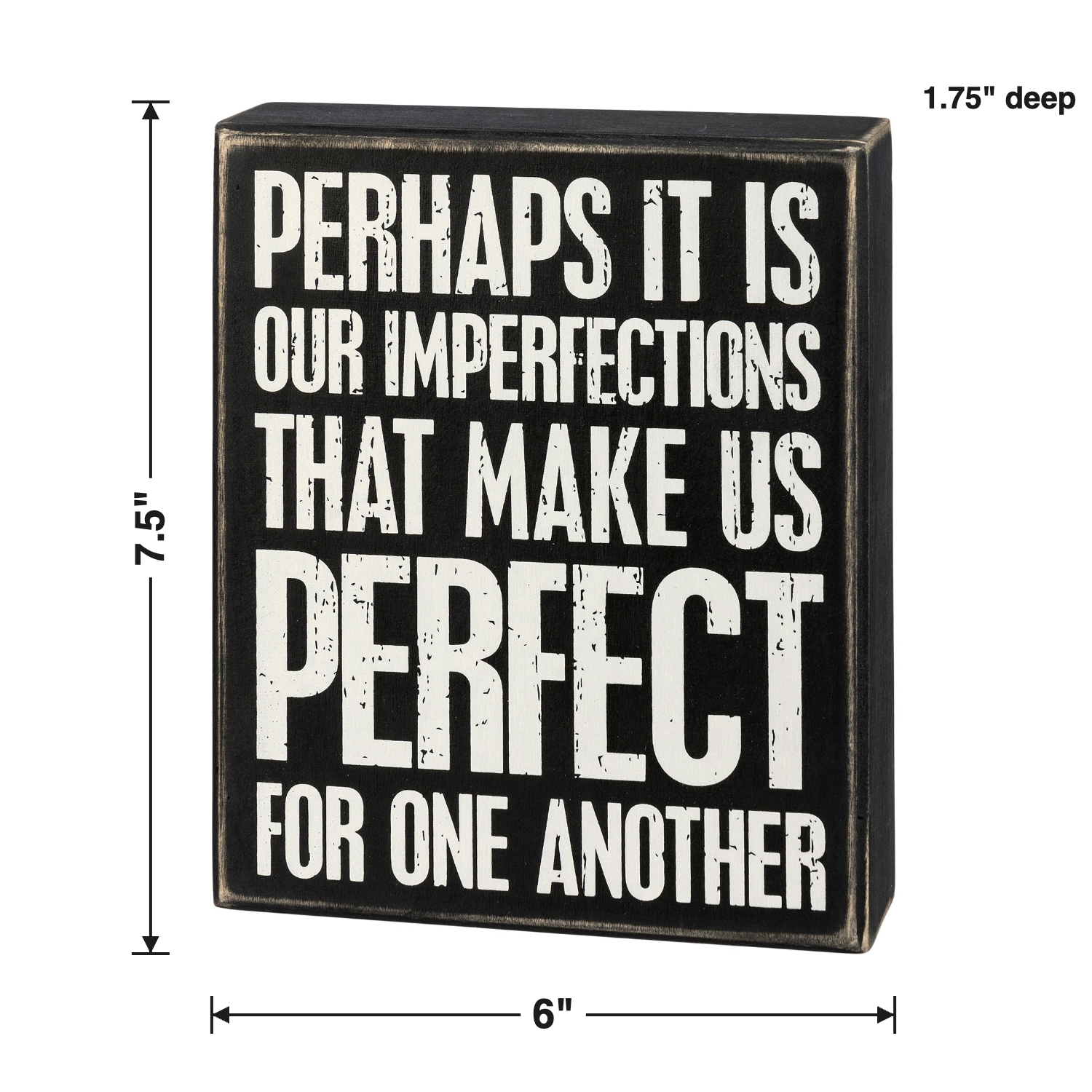 Perhaps It Is Our Imperfections Box Sign size chart