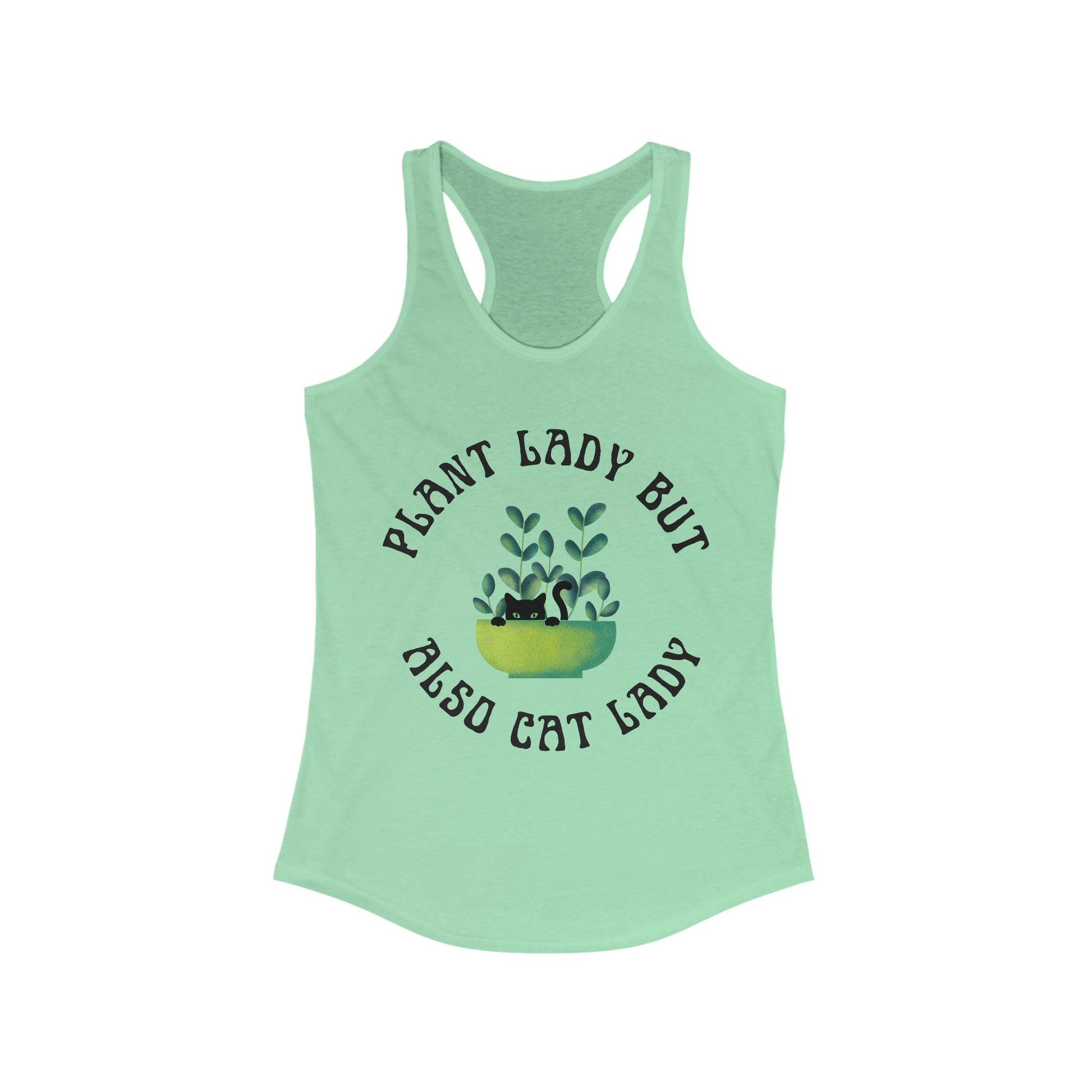 Plant Lady But Also Cat Lady Women's Ideal Racerback Tank