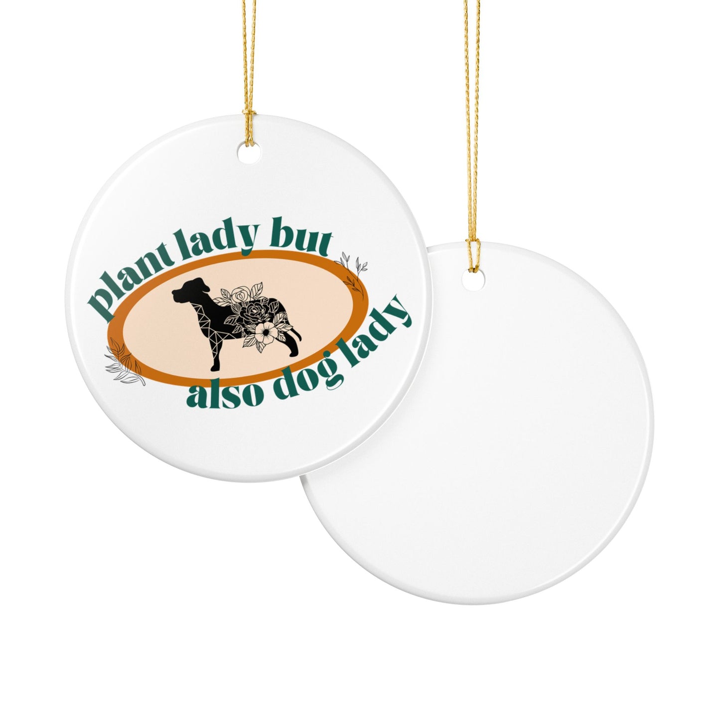 Plant Lady But Also Dog Lady Ceramic Ornament | Funny Pet & Plant Lover Christmas Decor | Gift for Dog Moms & Green Thumbs