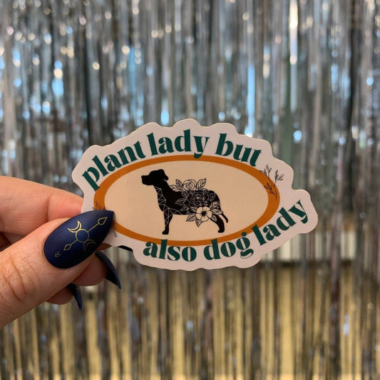 Plant Lady But Also Dog Lady Glossy Die Cut Vinyl Sticker 3in x 1.88in