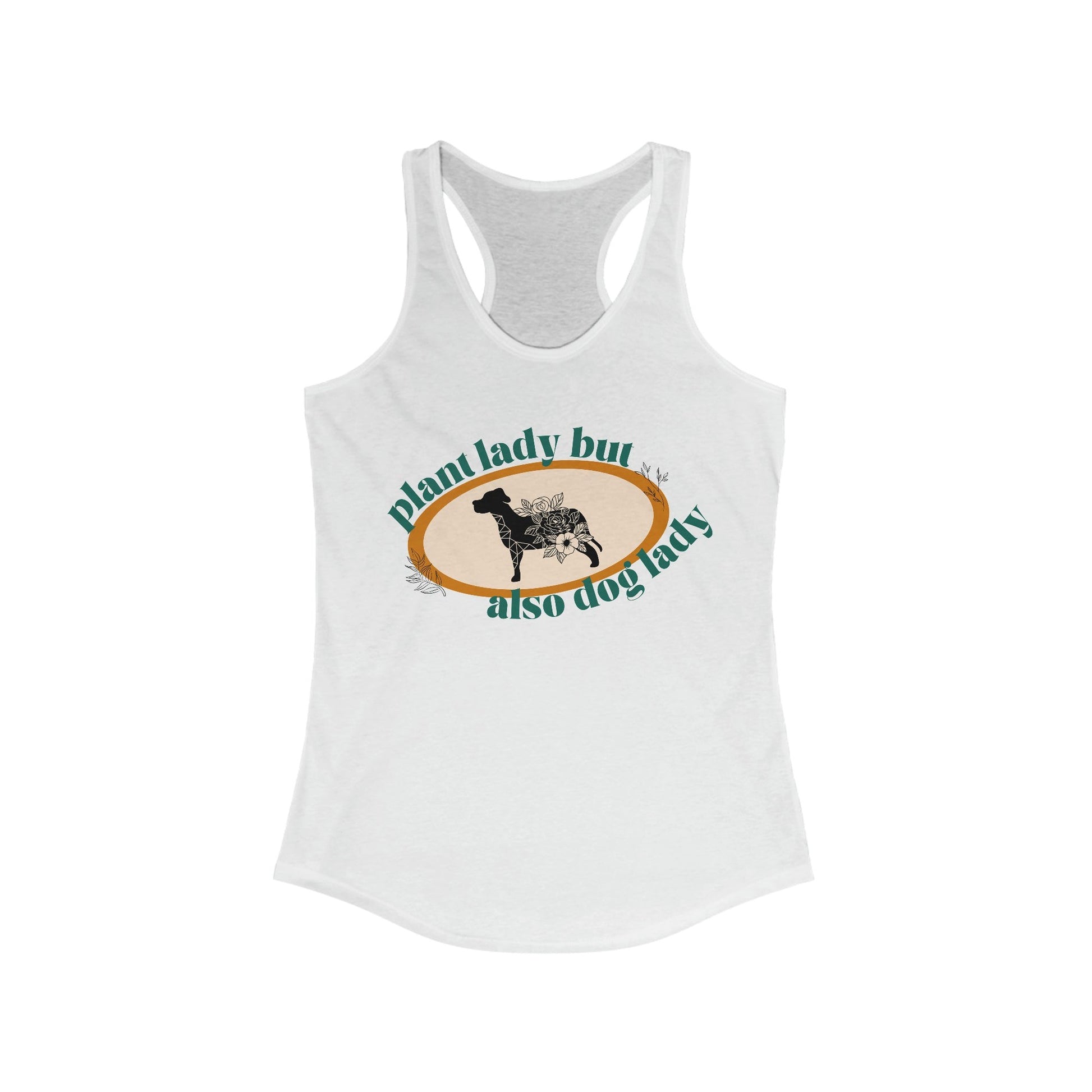 Plant Lady But Also Dog Lady Women's Ideal Racerback Tank