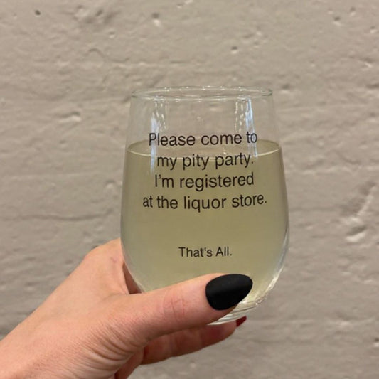 Please Come To My Pity Party Stemless Wine Glass in Clear | 17 oz.