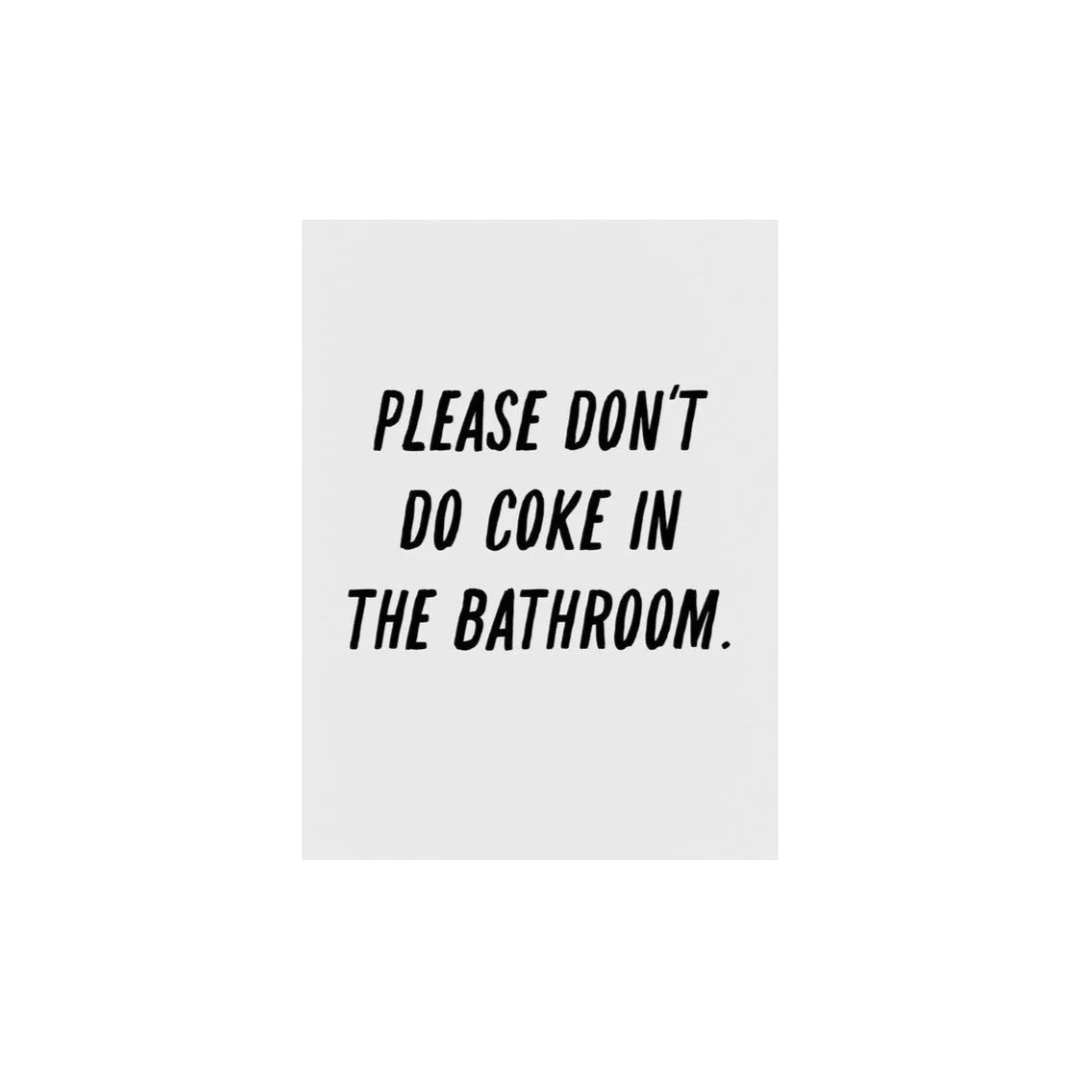 Please Don't Do Coke In The Bathroom 5" x 7" Art Print