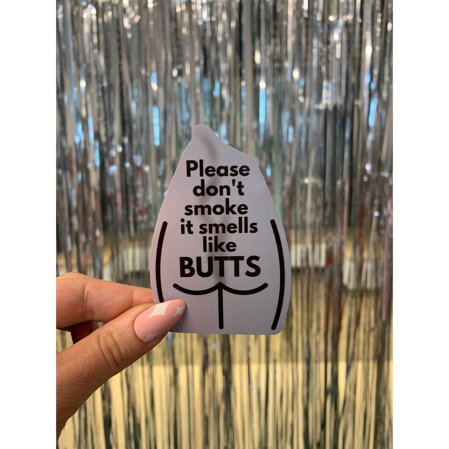 Please Don't Smoke It Smells Like Butts Die Cut Vinyl Sticker