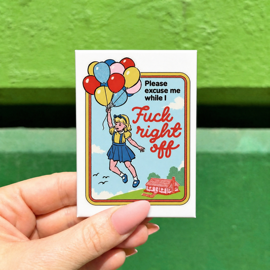 Please Excuse Me While I Fuck Right Off Funny Magnet | Retro Sarcastic Humor Fridge Magnet Art by Steven Rhodes | 2.5" X 3.5"-Ephemera-The Bullish Store