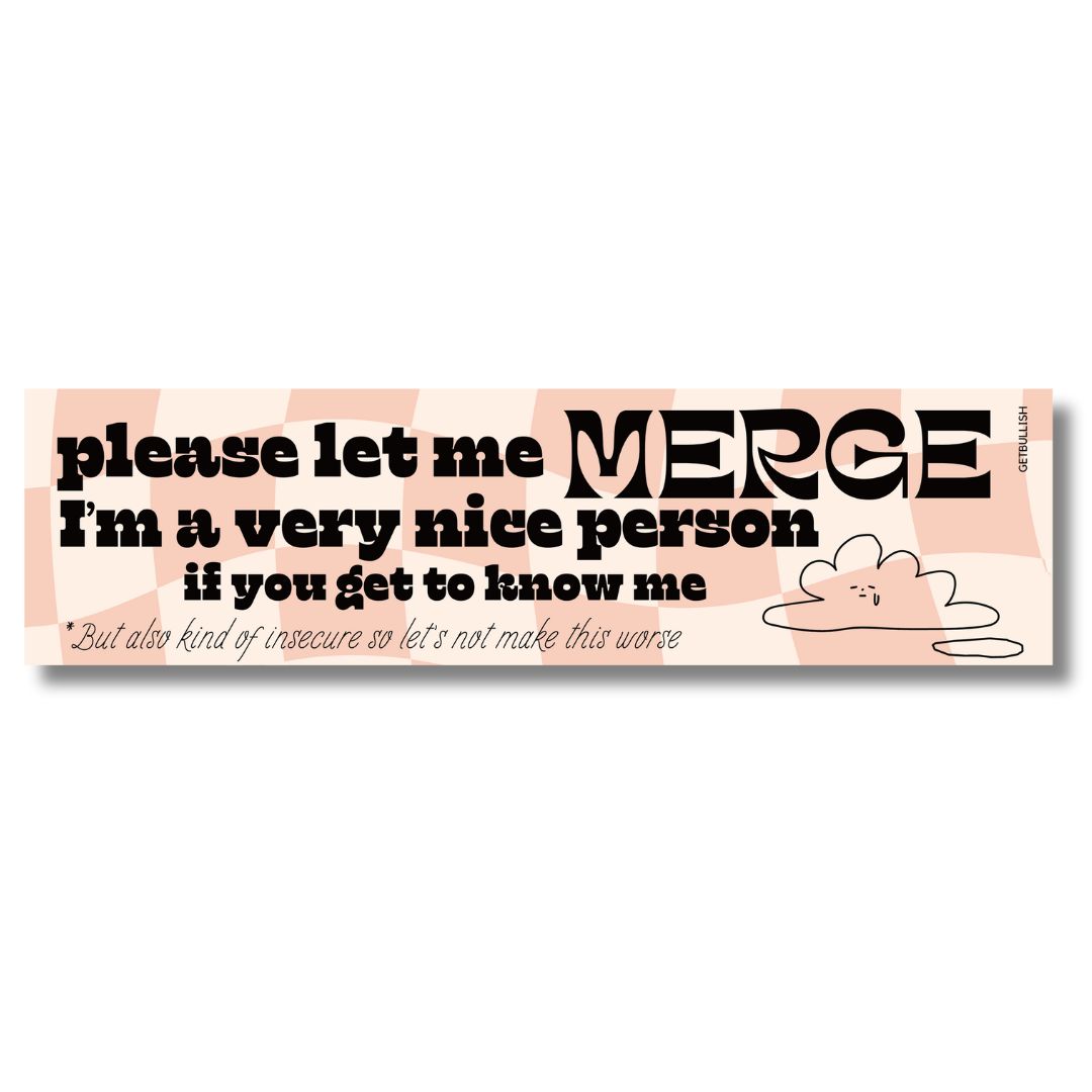 Please Let Me Merge I'm a Very Nice Person Bumper Sticker