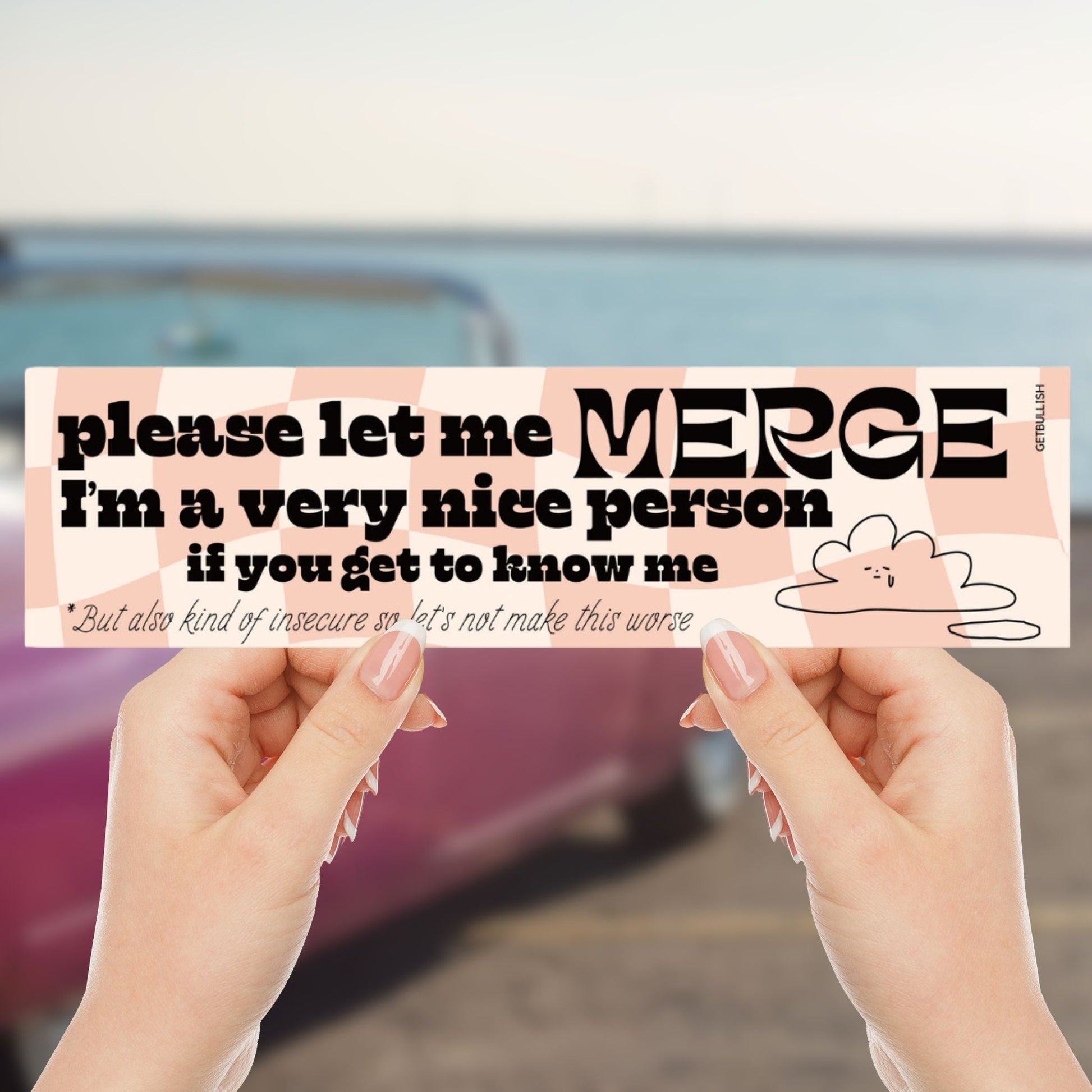 Please Let Me Merge I'm a Very Nice Person Bumper Sticker