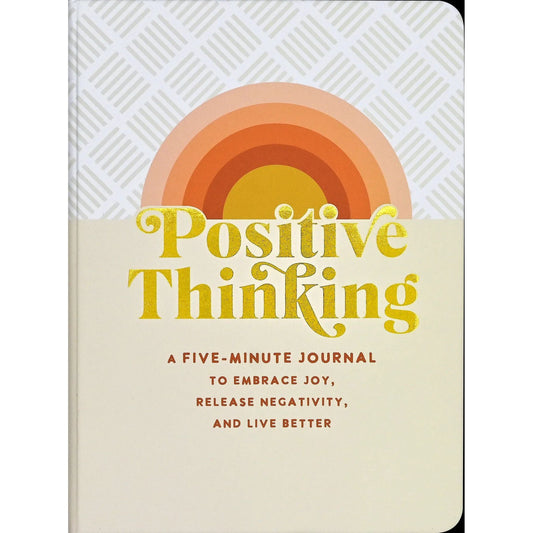 Positive Thinking Journal | A Five-Minute Journal to Embrace Joy, Release Negativity, and Live Better