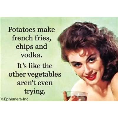 Potatoes Make French Fries, Chips and Vodka Magnet | 2" x 3"