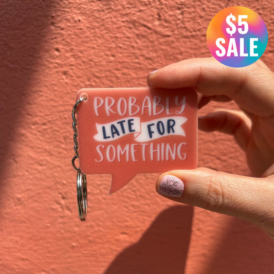 Probably Late For Something Keychain-Creative Brands-The Bullish Store