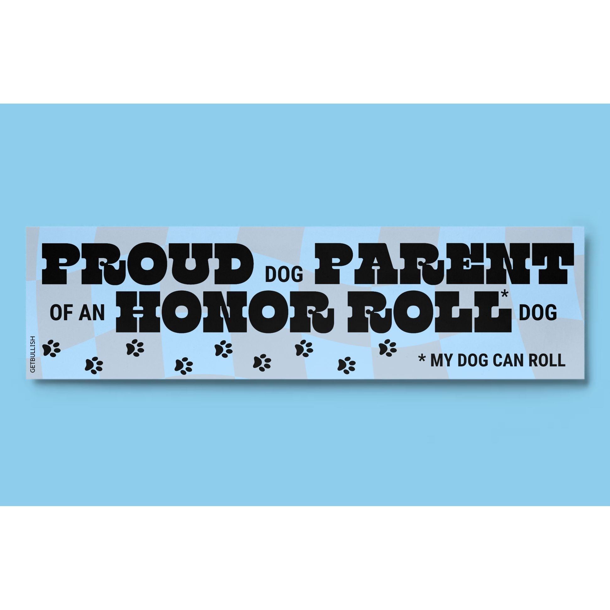 Proud Dog Parent of an Honor Roll Doll (My Dog Can Roll) Bumper Sticker