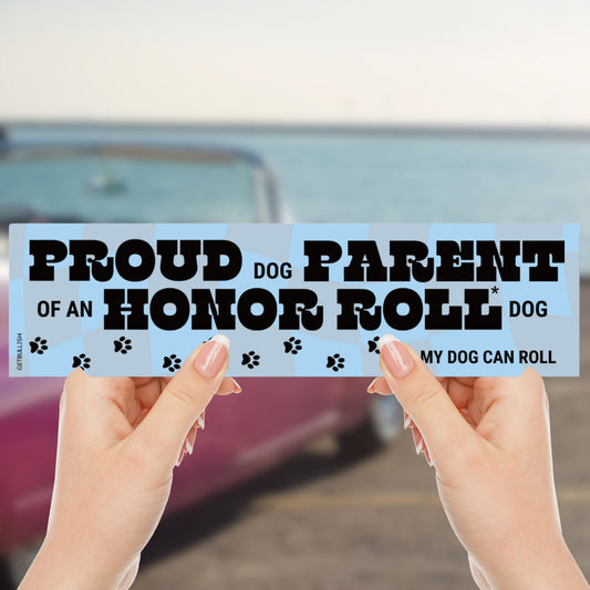 Proud Dog Parent of an Honor Roll Doll (My Dog Can Roll) Bumper Sticker