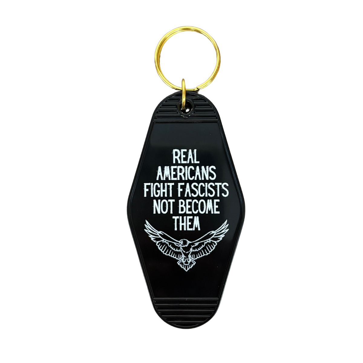 Real Americans Fight Fascists Not Become Them Motel Style Keychain in Black
