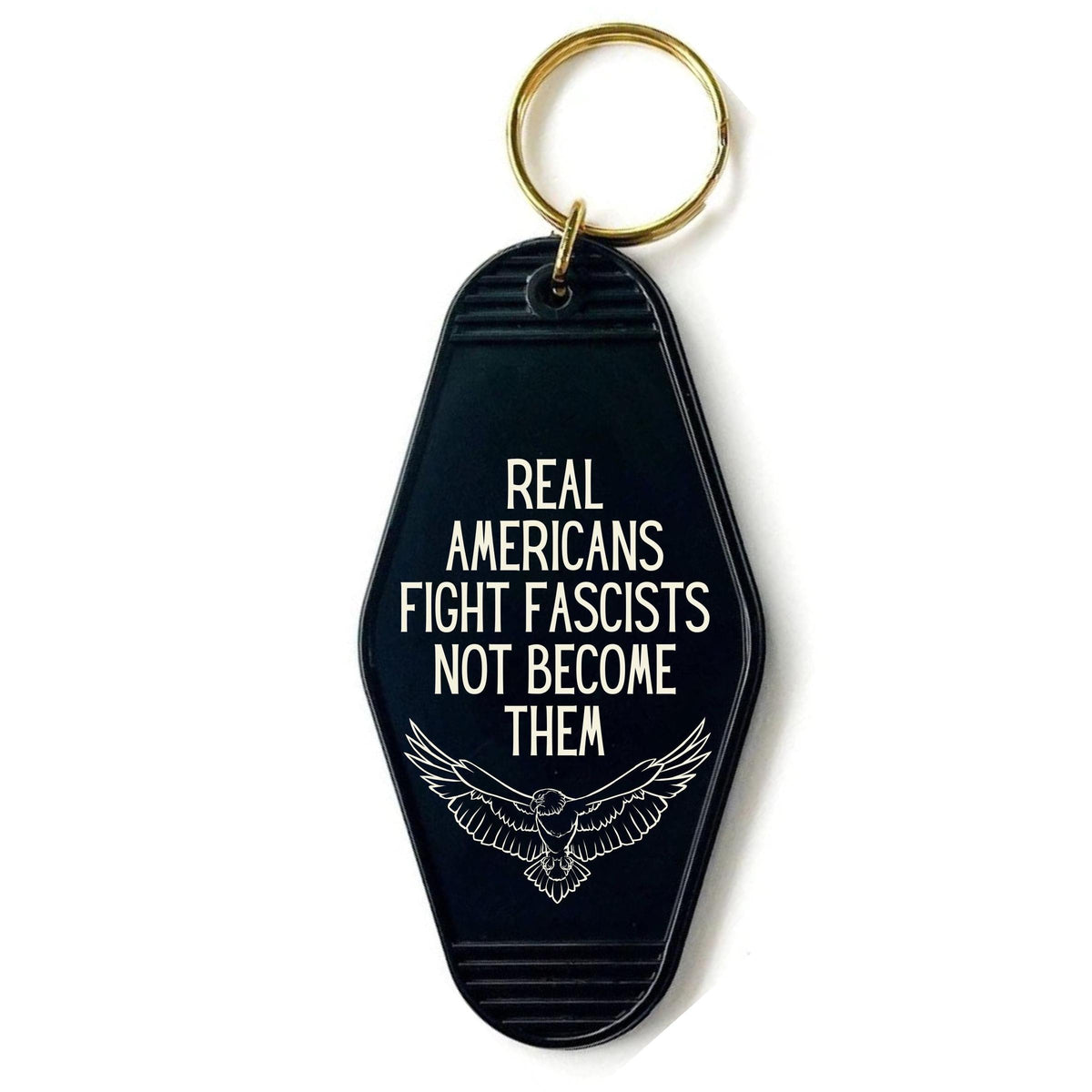 Real Americans Fight Fascists Not Become Them Motel Style Keychain in Black