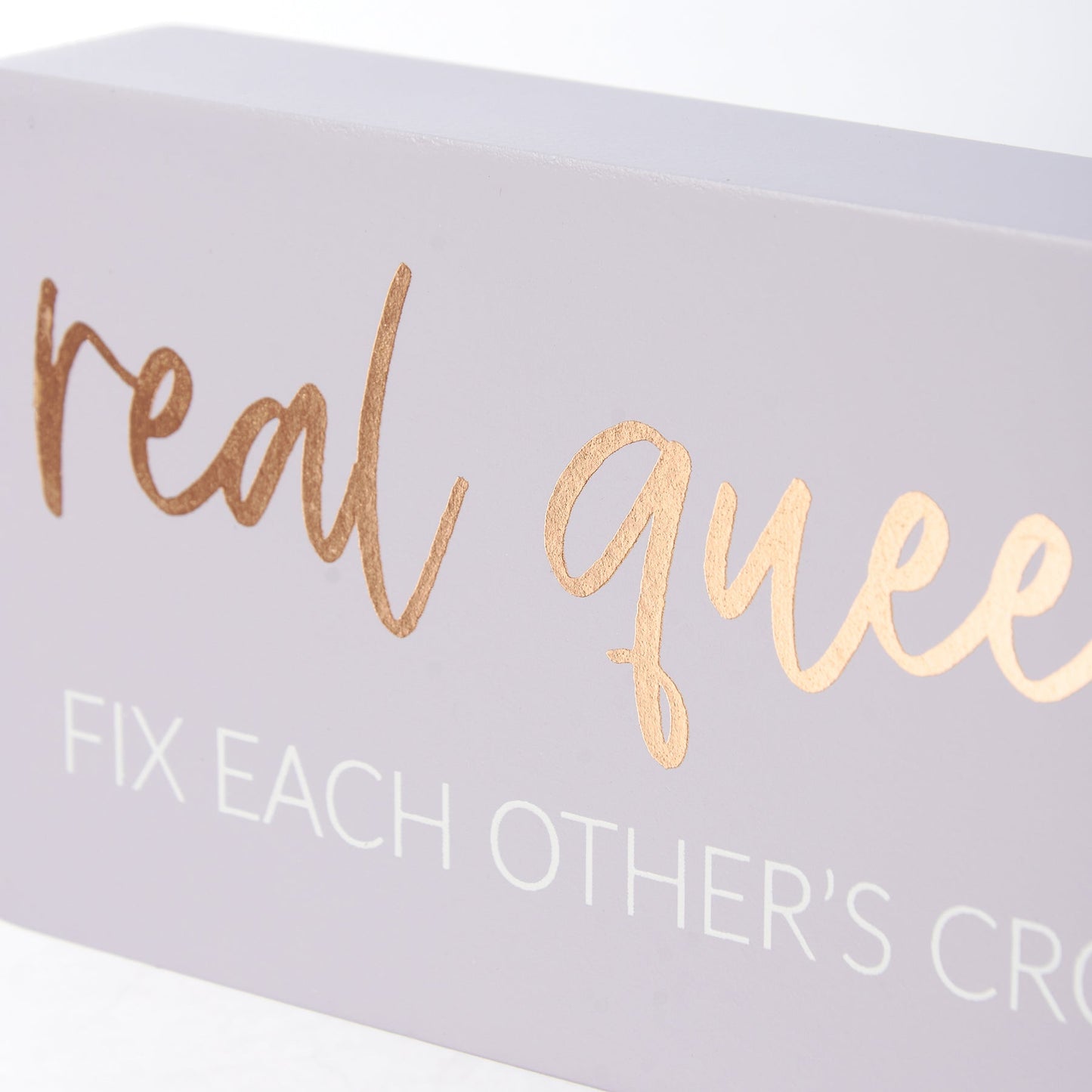 Real Queens Fix Each Other's Crowns Block Sign | Wooden Desk Wall Decor | 6" x 3"