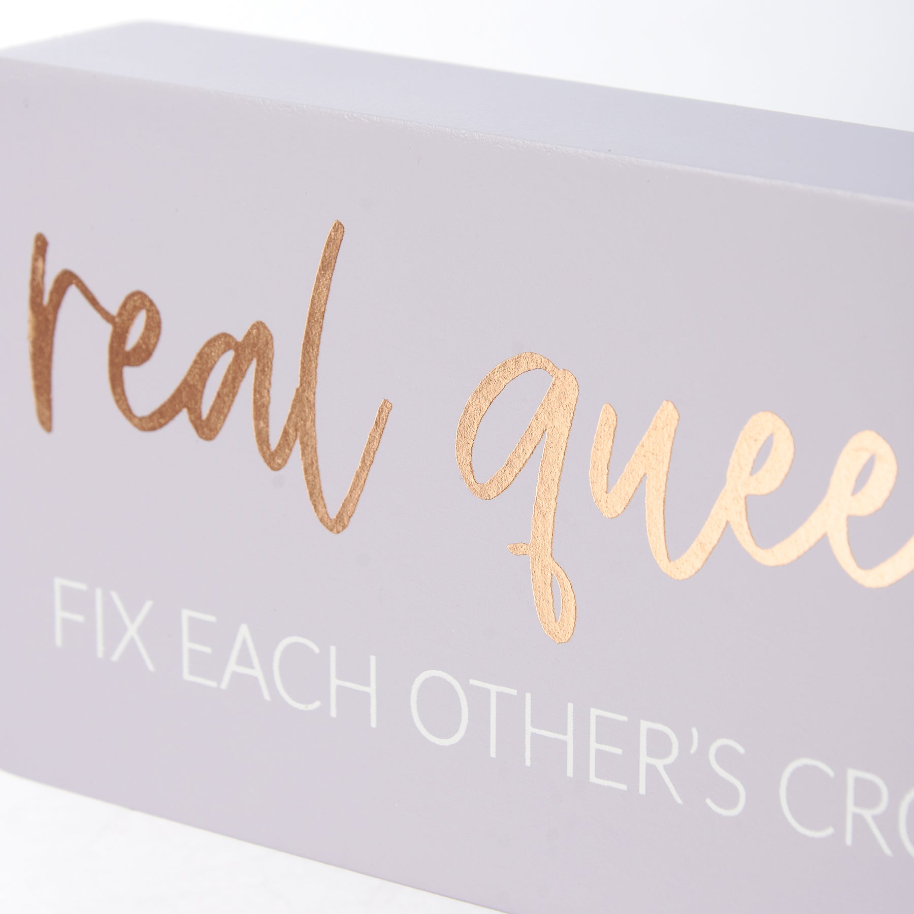 Real Queens Fix Each Other's Crowns Inspo Block Sign | Wooden Desk Wall Decor | 6" x 3"