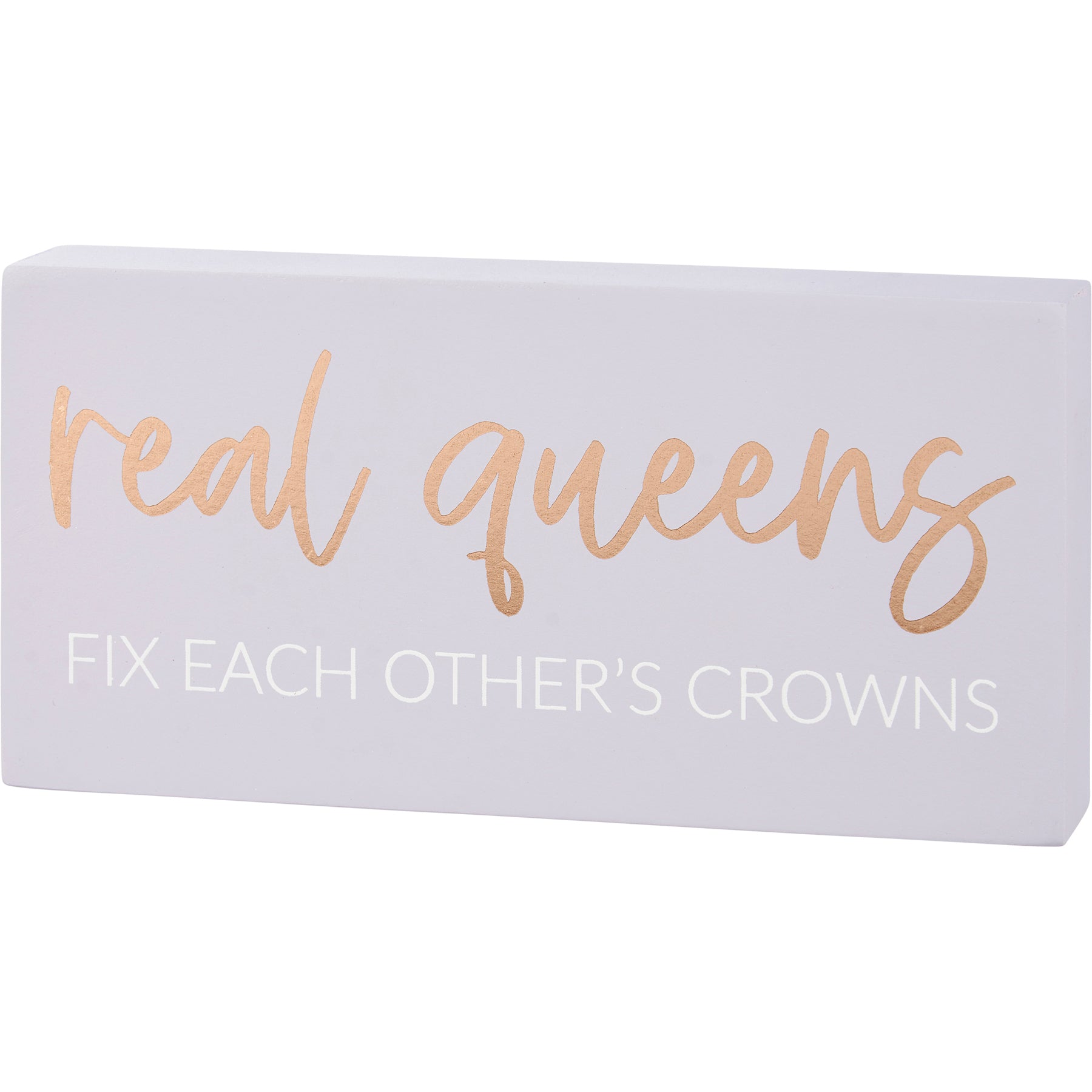 Real Queens Fix Each Other's Crowns Inspo Block Sign | Wooden Desk Wall Decor | 6" x 3"